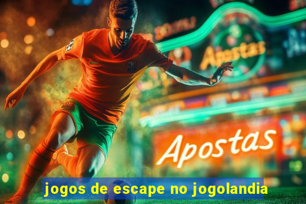 jogos de escape no jogolandia